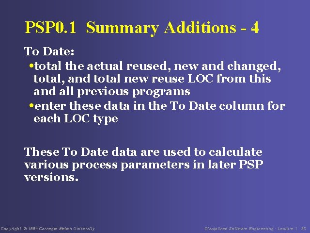 PSP 0. 1 Summary Additions - 4 To Date: • total the actual reused,