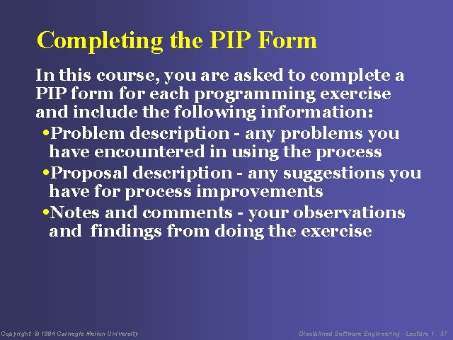 Completing the PIP Form In this course, you are asked to complete a PIP