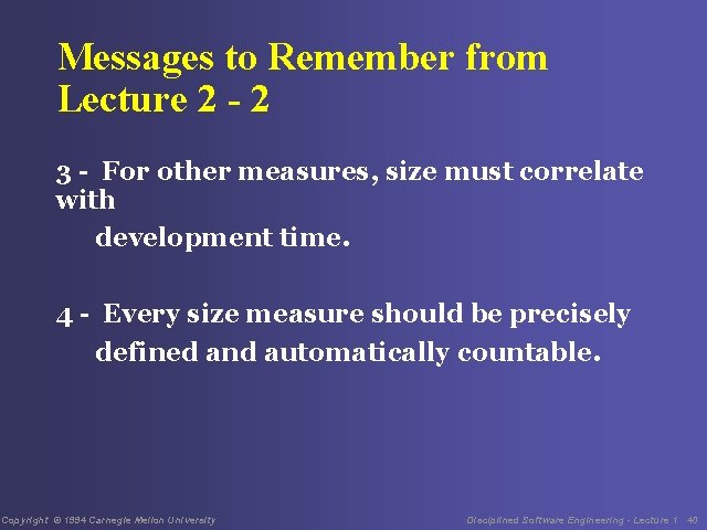 Messages to Remember from Lecture 2 - 2 3 - For other measures, size