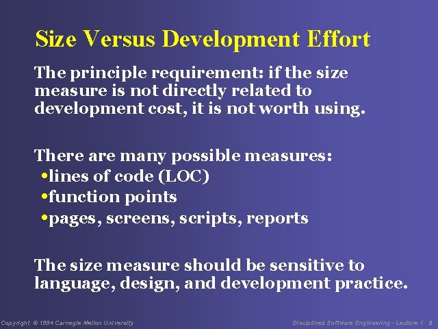 Size Versus Development Effort The principle requirement: if the size measure is not directly