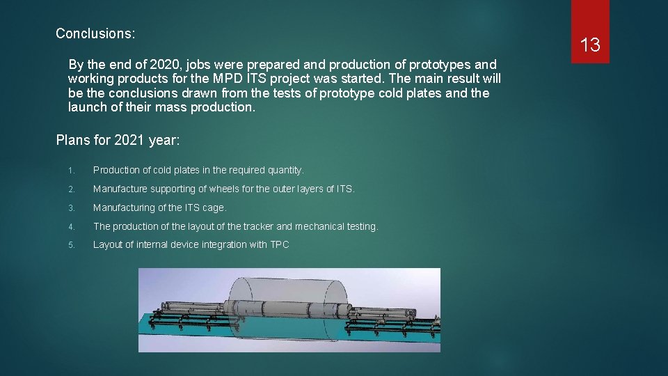 Conclusions: By the end of 2020, jobs were prepared and production of prototypes and