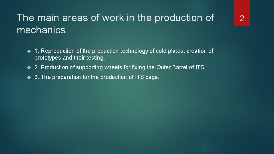 The main areas of work in the production of mechanics. 1. Reproduction of the