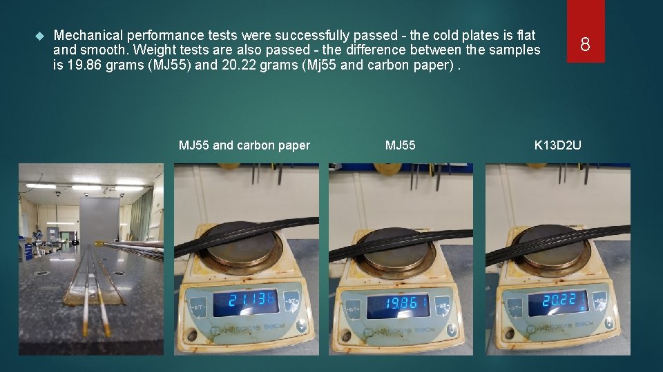  Mechanical performance tests were successfully passed - the cold plates is flat and