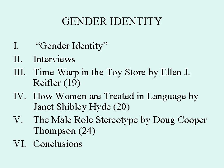 GENDER IDENTITY I Gender Identity II Interviews III