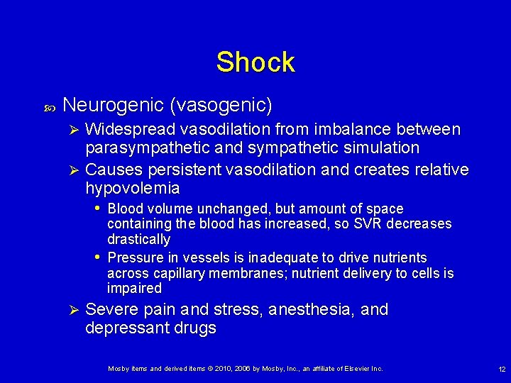 Shock Neurogenic (vasogenic) Widespread vasodilation from imbalance between parasympathetic and sympathetic simulation Ø Causes