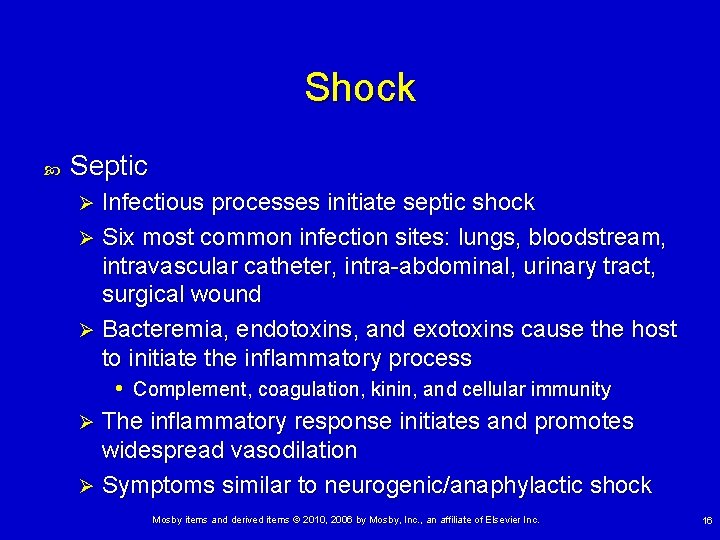 Shock Septic Infectious processes initiate septic shock Ø Six most common infection sites: lungs,