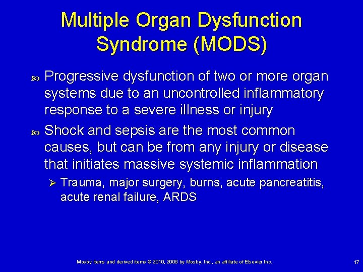 Multiple Organ Dysfunction Syndrome (MODS) Progressive dysfunction of two or more organ systems due