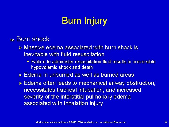 Burn Injury Burn shock Ø Massive edema associated with burn shock is inevitable with