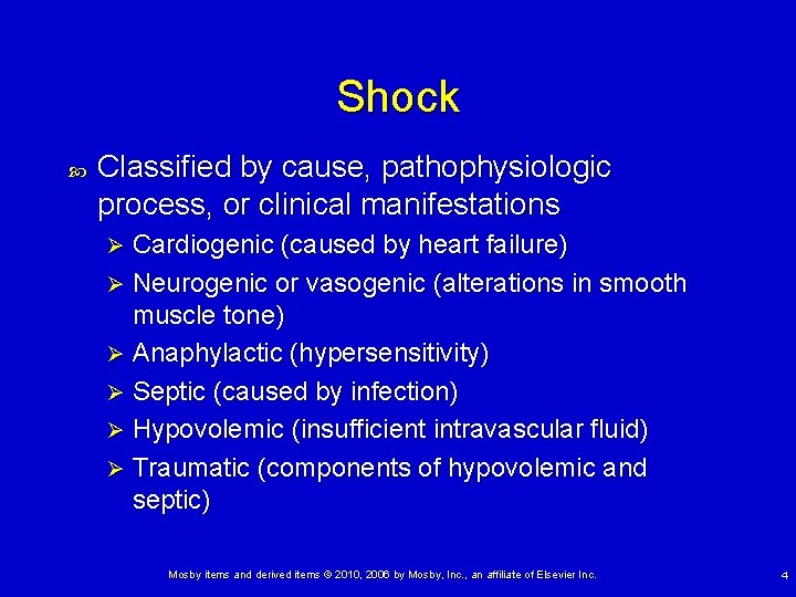 Shock Classified by cause, pathophysiologic process, or clinical manifestations Cardiogenic (caused by heart failure)