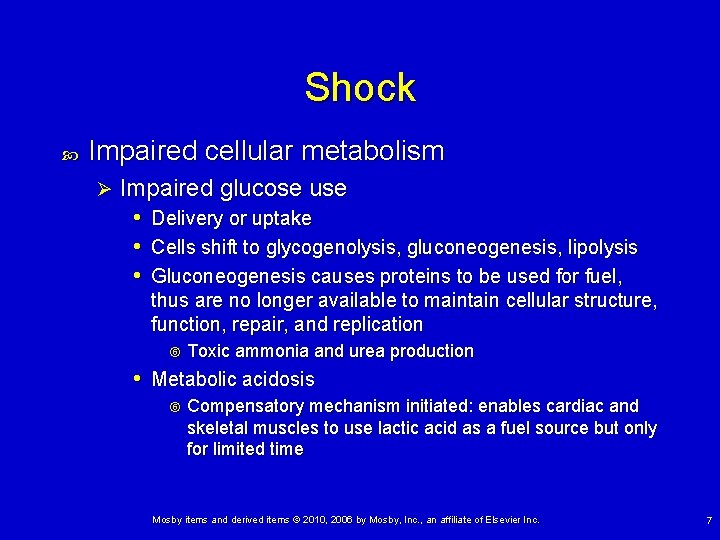 Shock Impaired cellular metabolism Ø Impaired glucose use • Delivery or uptake • Cells