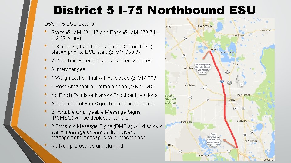District 5 I-75 Northbound ESU D 5’s I-75 ESU Details: • Starts @ MM