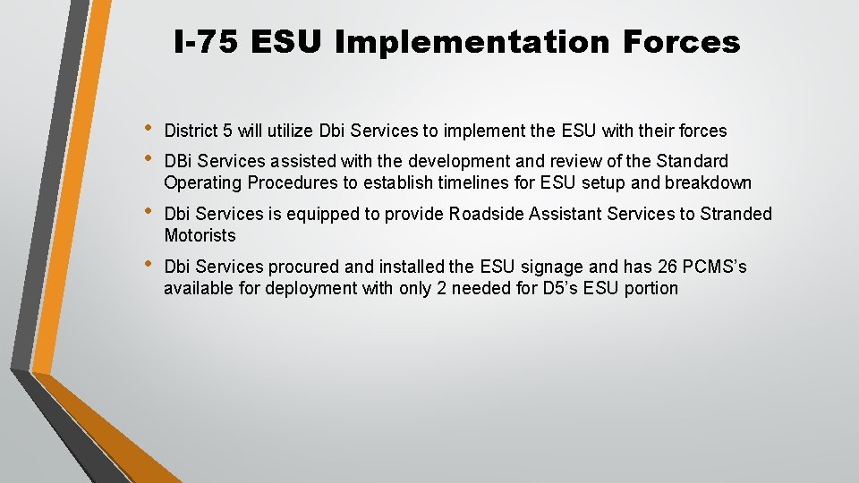 I-75 ESU Implementation Forces • • District 5 will utilize Dbi Services to implement