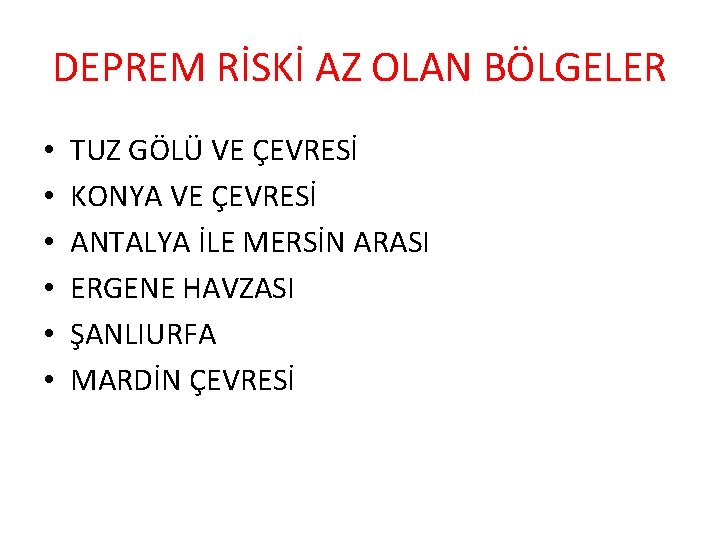 DEPREM RİSKİ AZ OLAN BÖLGELER • • • TUZ GÖLÜ VE ÇEVRESİ KONYA VE
