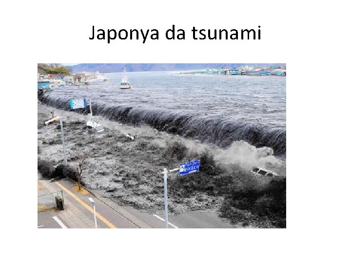 Japonya da tsunami 