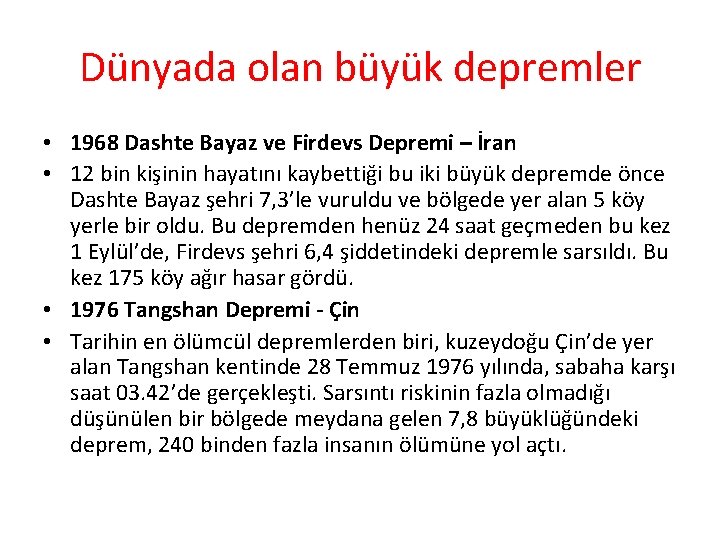 Dünyada olan büyük depremler • 1968 Dashte Bayaz ve Firdevs Depremi – İran •