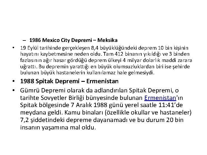 – 1986 Mexico City Depremi – Meksika • 19 Eylül tarihinde gerçekleşen 8, 4