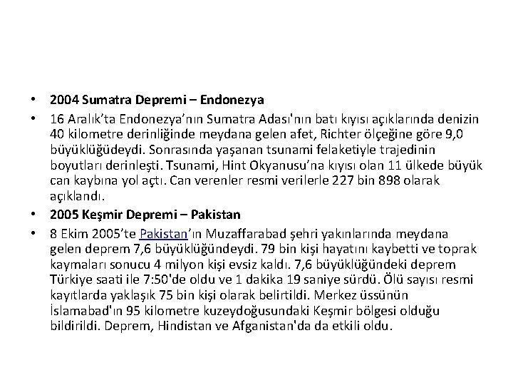  • 2004 Sumatra Depremi – Endonezya • 16 Aralık’ta Endonezya’nın Sumatra Adası'nın batı
