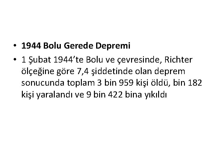  • 1944 Bolu Gerede Depremi • 1 Şubat 1944’te Bolu ve çevresinde, Richter