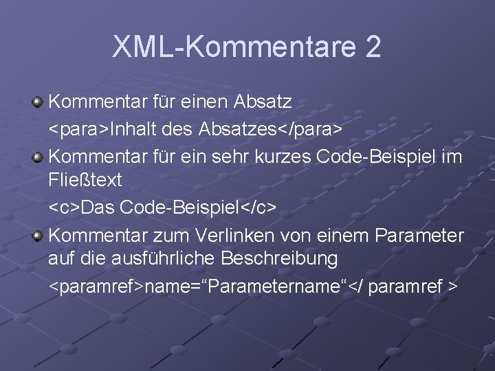 XML-Kommentare 2 Kommentar für einen Absatz <para>Inhalt des Absatzes</para> Kommentar für ein sehr kurzes