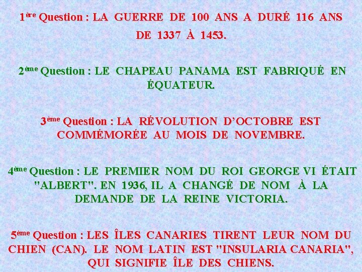 1ère Question : LA GUERRE DE 100 ANS A DURÉ 116 ANS DE 1337