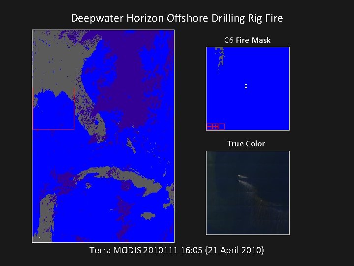 Deepwater Horizon Offshore Drilling Rig Fire C 6 Fire Mask True Color Terra MODIS
