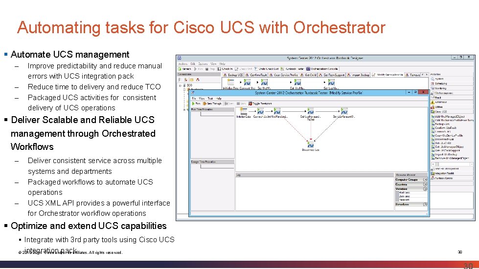 Automating tasks for Cisco UCS with Orchestrator § Automate UCS management – – –