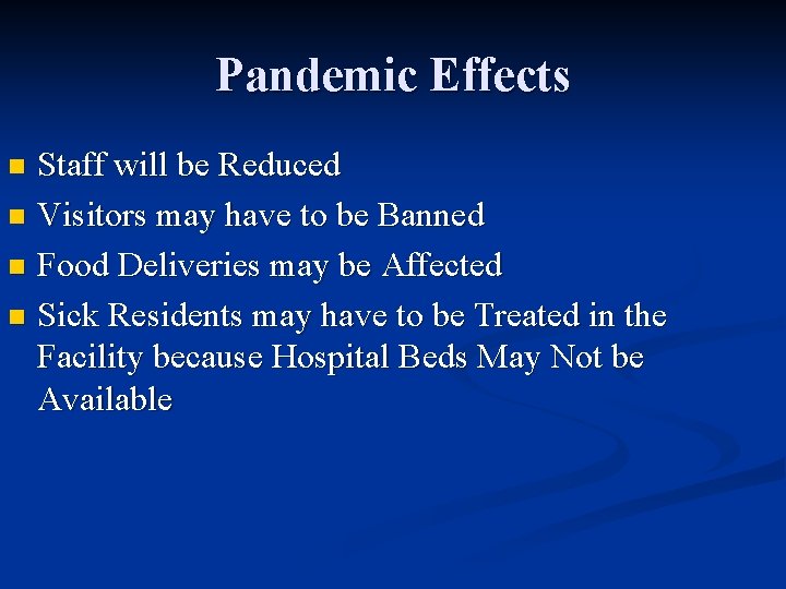 Pandemic Effects Staff will be Reduced n Visitors may have to be Banned n