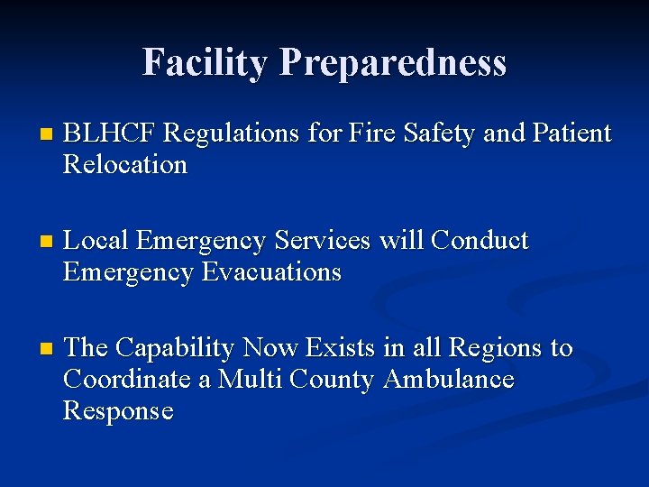 Facility Preparedness n BLHCF Regulations for Fire Safety and Patient Relocation n Local Emergency