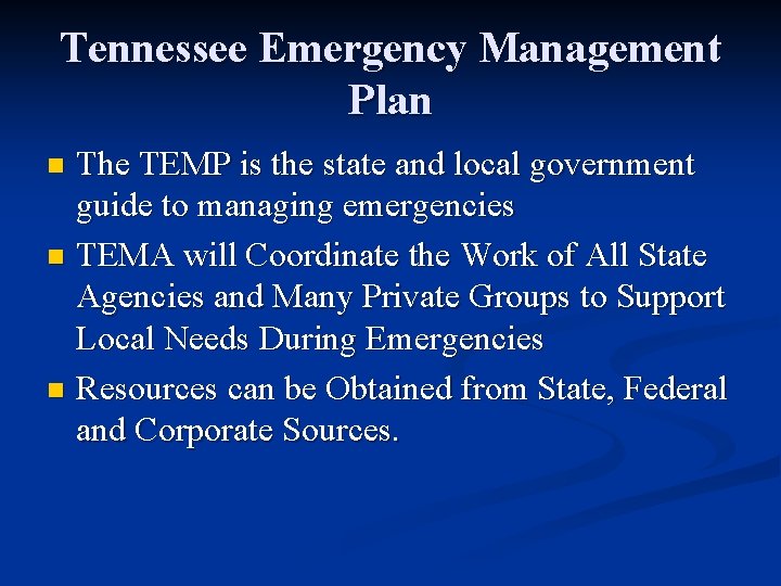 Tennessee Emergency Management Plan The TEMP is the state and local government guide to