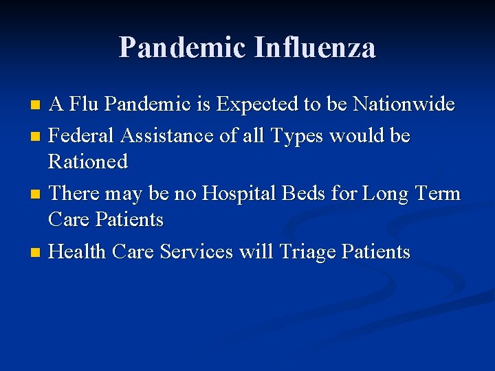 Pandemic Influenza A Flu Pandemic is Expected to be Nationwide n Federal Assistance of