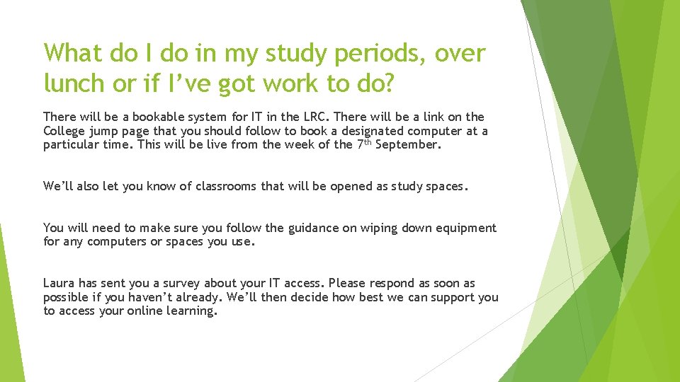 What do I do in my study periods, over lunch or if I’ve got What do I do in my study periods, over lunch or if I’ve got