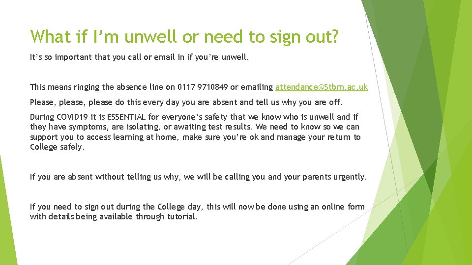 What if I’m unwell or need to sign out? It’s so important that you What if I’m unwell or need to sign out? It’s so important that you