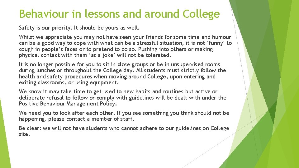 Behaviour in lessons and around College Safety is our priority. It should be yours Behaviour in lessons and around College Safety is our priority. It should be yours