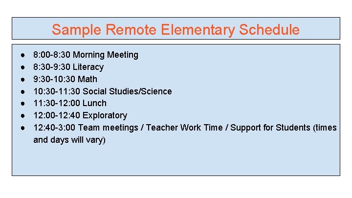 Sample Remote Elementary Schedule ● ● ● ● 8: 00 -8: 30 Morning Meeting