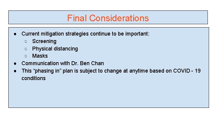 Final Considerations ● Current mitigation strategies continue to be important: ○ Screening ○ Physical