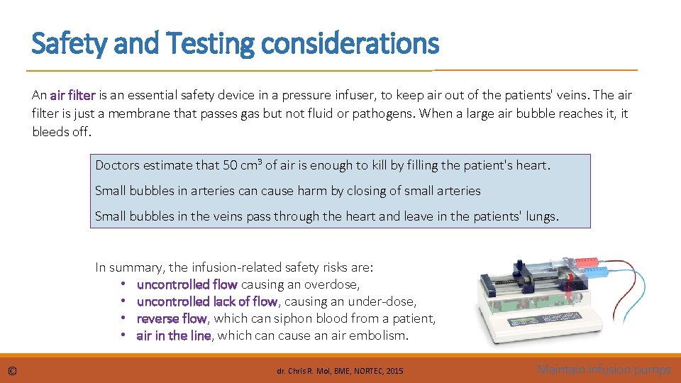 Safety and Testing considerations An air filter is an essential safety device in a