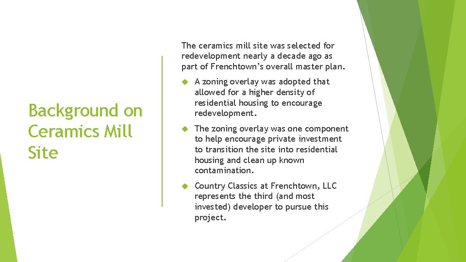 The ceramics mill site was selected for redevelopment nearly a decade ago as part