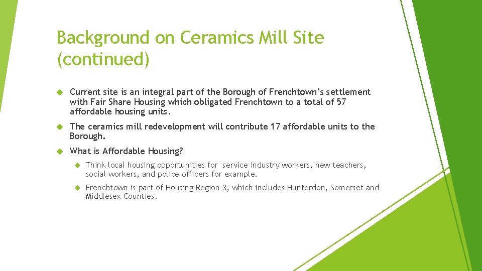 Background on Ceramics Mill Site (continued) Current site is an integral part of the