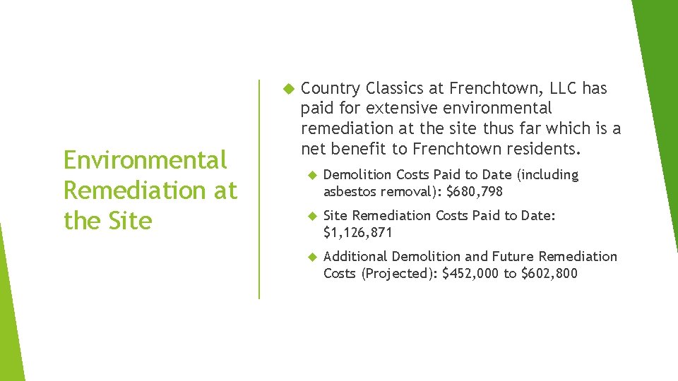  Environmental Remediation at the Site Country Classics at Frenchtown, LLC has paid for