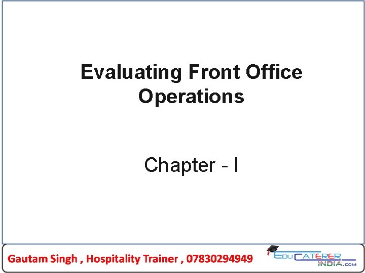 Evaluating Front Office Operations Chapter - I 1 