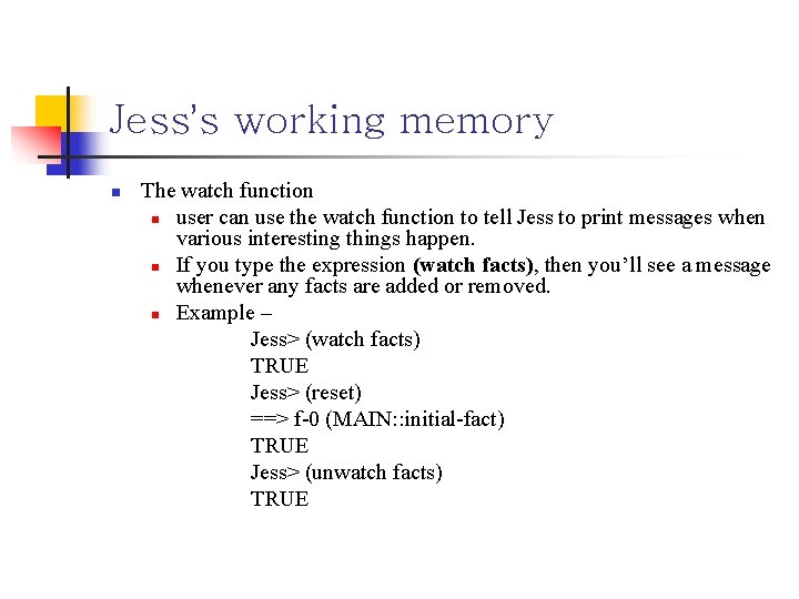 Jess’s working memory n The watch function n user can use the watch function