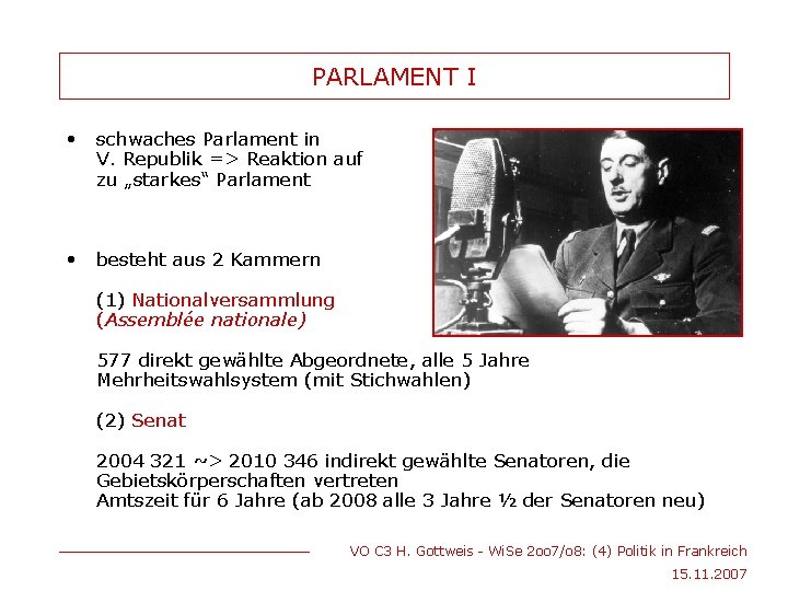 PARLAMENT I • schwaches Parlament in V. Republik => Reaktion auf zu „starkes“ Parlament