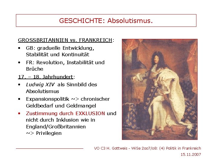 GESCHICHTE: Absolutismus. GROSSBRITANNIEN vs. FRANKREICH: • GB: graduelle Entwicklung, Stabilität und Kontinuität • FR: