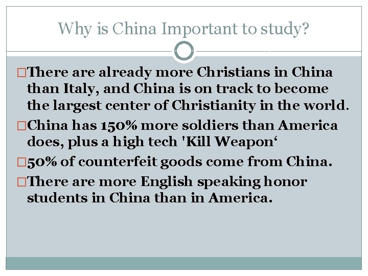 Why is China Important to study? �There already more Christians in China than Italy,