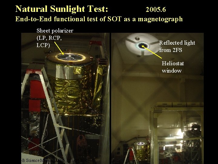 Natural Sunlight Test: 2005. 6 End-to-End functional test of SOT as a magnetograph Sheet Natural Sunlight Test: 2005. 6 End-to-End functional test of SOT as a magnetograph Sheet