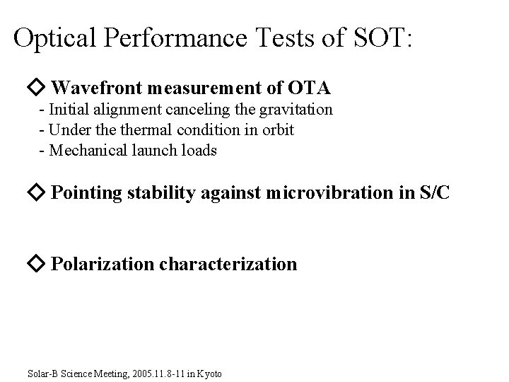 Optical Performance Tests of SOT: ◇ Wavefront measurement of OTA - Initial alignment canceling Optical Performance Tests of SOT: ◇ Wavefront measurement of OTA - Initial alignment canceling