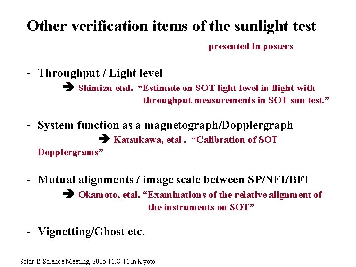 Other verification items of the sunlight test presented in posters - Throughput / Light Other verification items of the sunlight test presented in posters - Throughput / Light