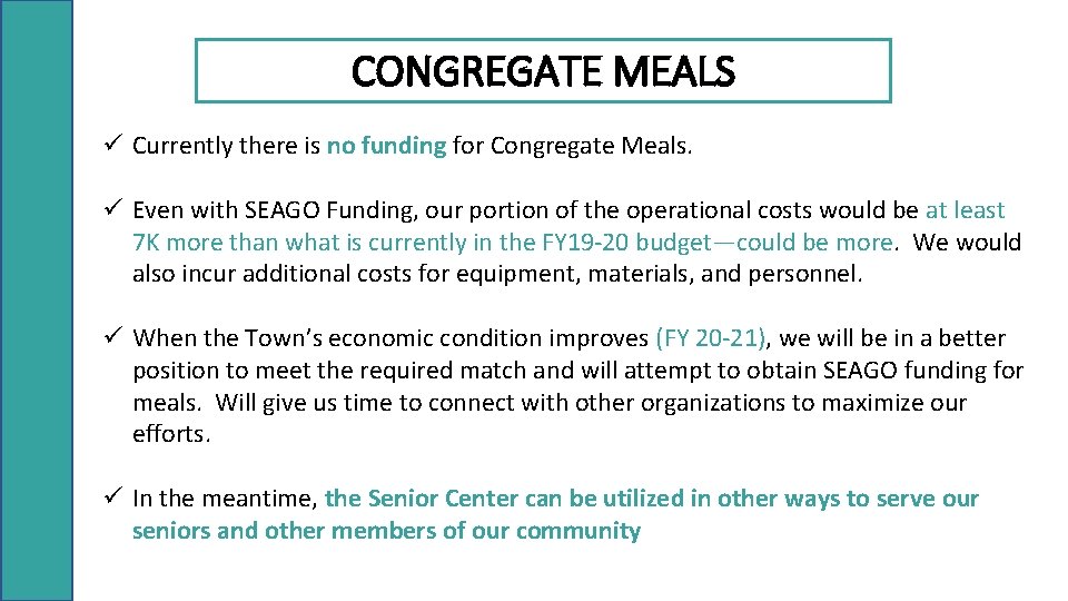 CONGREGATE MEALS ü Currently there is no funding for Congregate Meals. ü Even with
