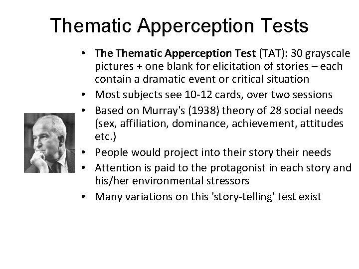 Thematic Apperception Tests • Thematic Apperception Test (TAT): 30 grayscale pictures + one blank