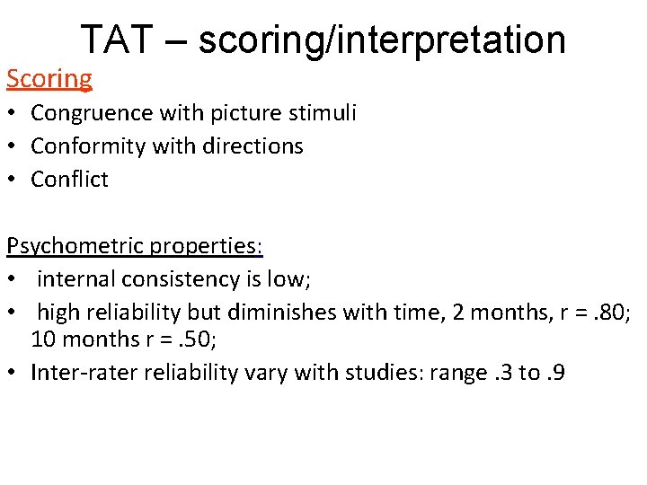 TAT – scoring/interpretation Scoring • Congruence with picture stimuli • Conformity with directions •